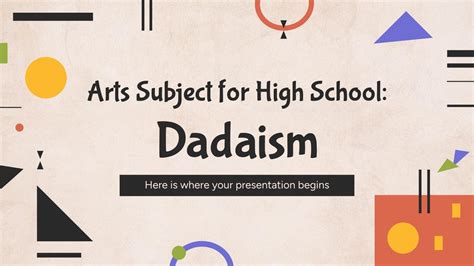 Arts Subject for High School: Dadaism .